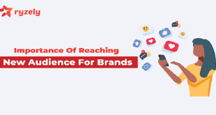 Why It Is Important To Reach New Audience For Your Brand